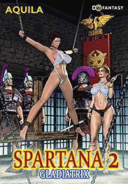 Spartana 2, Gladiatrix - Spartana defies the sadistic Aurelia and Rome's elite